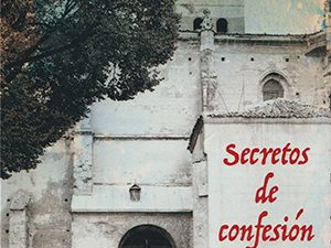 Portada de "Secretos de confesión" Thriller, novela psicológica e histórica de Carmen García Rodríguez Alonso